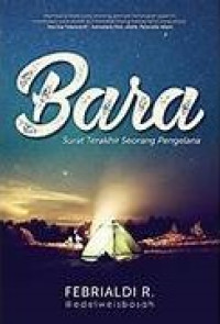 Image of Bara : Surat Terakhir Seorang Pengelana